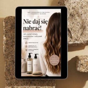 Nie daj się nabrać jak czytać składy szamponów i odżywek INCI